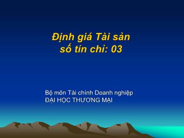 Bài giảng Định giá tài sản - Chương 1: Tổng quan về định giá tài sản - Vũ Xuân Dũng