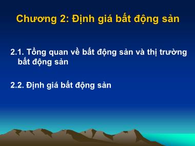 Bài giảng Định giá tài sản - Chương 2: Định giá bất động sản - Vũ Xuân Dũng