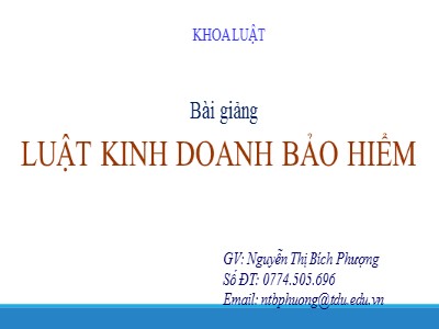 Bài giảng Luật kinh doanh bảo hiểm - Nguyễn Thị Bích Phượng