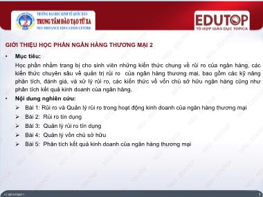 Bài giảng Quản trị ngân hàng thương mại 2 - Bài 1: Rủi ro và quản lý rủi ro trong ngân hàng thương mại - Lê Thanh Tâm