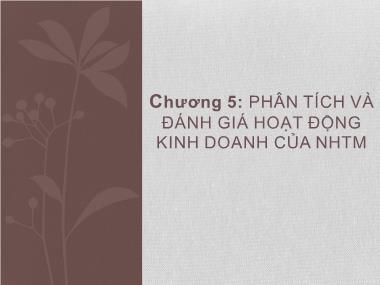 Bài giảng Quản trị ngân hàng thương mại 2 - Chương 5: Phân tích và đánh giá hoạt động kinh doanh của ngân hàng thương mại