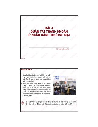 Bài giảng Quản trị ngân hàng thương mại - Bài 4: Quản trị thanh khoản ở ngân hàng thương mại - Nguyễn Trọng Tài