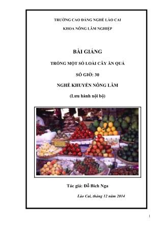 Bài giảng Trồng một số loài cây ăn quả - Nghề: Khuyến nông lâm