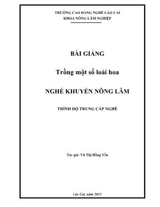 Bài giảng Trồng một số loài hoa - Nghề: Khuyến nông lâm