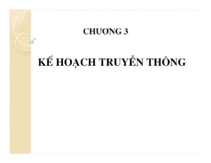 Bài giảng Truyền thông marketing tích hợp - Chương 3: Kế hoạch truyền thông