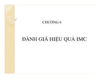 Bài giảng Truyền thông marketing tích hợp - Chương 6: Đánh giá hiệu quả IMC