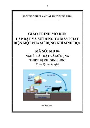 Giáo trình Lắp đặt và sử dụng tổ máy phát điện một pha sử dụng khí sinh học - Nghề: Lắp đặt và sử dụng thiết bị khí sinh học