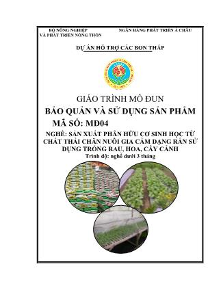 Giáo trình mô đun Bảo quản và sử dụng sản phẩm - Nghề: Sản xuất phân hữu cơ sinh học từ chất thải chăn nuôi gia cầm dạng rắn sử dụng trồng rau, hoa, cây cảnh
