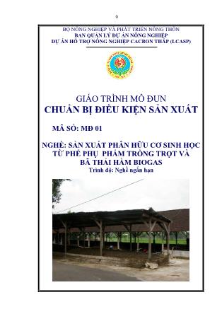 Giáo trình mô đun Chuẩn bị điều kiện sản xuất - Nghề: Sản xuất phân hữu cơ sinh học từ phế phụ phẩm trồng trọt và bã thải hầm biogas