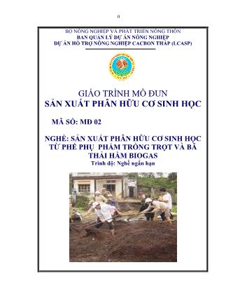 Giáo trình mô đun Sản xuất phân hữu cơ sinh học - Nghề: Sản xuất phân hữu cơ sinh học