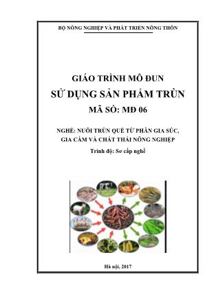 Giáo trình mô đun Sử dụng sản phẩm trùn - Nghề: Nuôi trùn quế từ phân gia súc, gia cầm và chất thải nông nghiệp