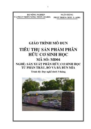 Giáo trình mô đun Tiêu thụ sản phẩm phân hữu cơ sinh học - Nghề: Sản xuất phân hữu cơ sinh học từ phân trâu, bò và bã bùn mía