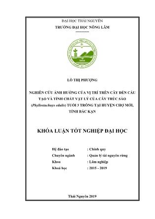 Khóa luận Nghiên cứu ảnh hưởng của vị trí trên cây đến cây cấu tạo và tính chất vật lý của cây trúc sào (Phyllostachys edulis) tuổi 3 trồng tại huyện Chợ Mới, tỉnh Bắc Kạn