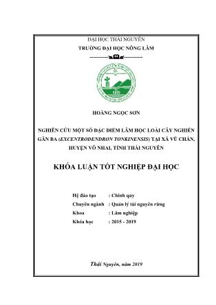 Khóa luận Nghiên cứu một số đặc điểm lâm học loài cây Nghiến gân ba (Excentrodendron tonkinensis) nhằm góp phần bảo tồn và phát triển nguồn gen cây rừng quý, hiếm tại xã Vũ Chấn, Huyện Võ Nhai, tỉnh Thái Nguyên