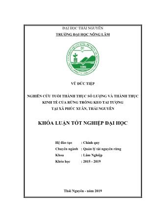 Khóa luận Nghiên cứu tuổi thành thục số lượng và thành thục kinh tế của rừng trồng keo tai tượng tại xã Phúc Xuân, Thái Nguyên