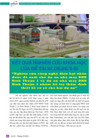 Nghiên cứu công nghệ điện hạt nhân được đề xuất cho dự án nhà máy điện hạt nhân Ninh Thuận 1 và dự án nhà máy điện hạt nhân Ninh Thuận 2 nhằm hỗ trợ thẩm định thiết kế cơ sở cho hai dự án